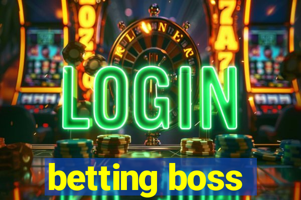 betting boss