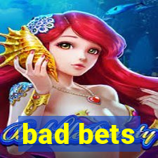 bad bets