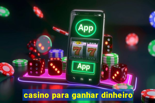 casino para ganhar dinheiro