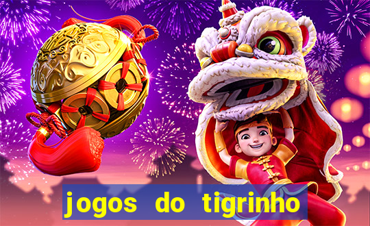 jogos do tigrinho sem deposito