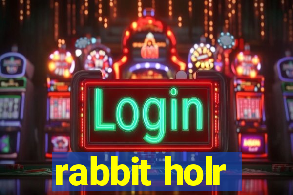 rabbit holr