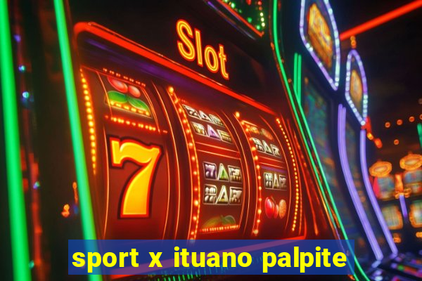 sport x ituano palpite