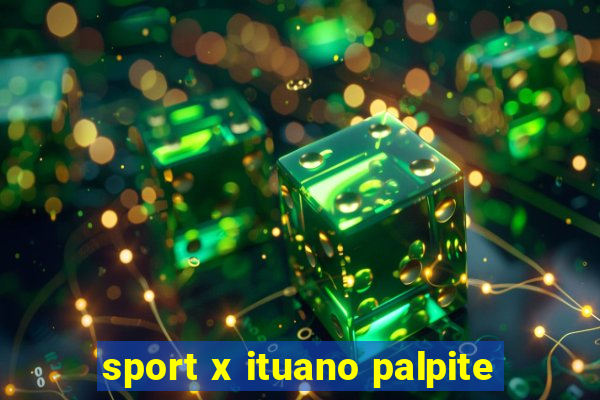 sport x ituano palpite