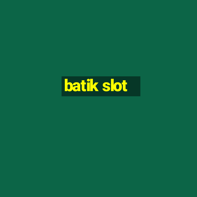 batik slot