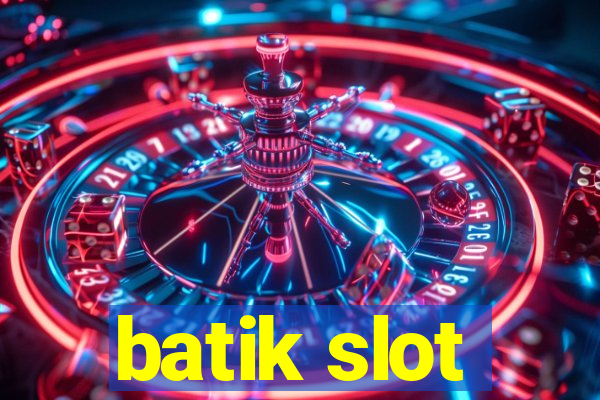 batik slot