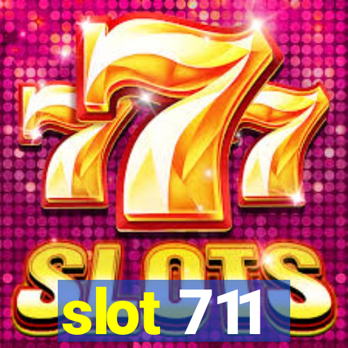 slot 711