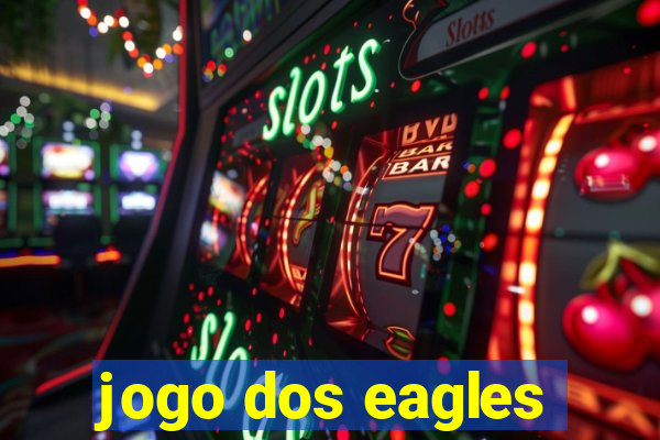 jogo dos eagles