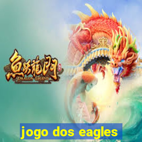 jogo dos eagles