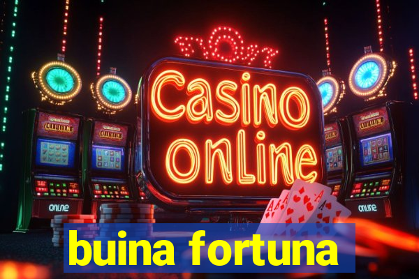 buina fortuna