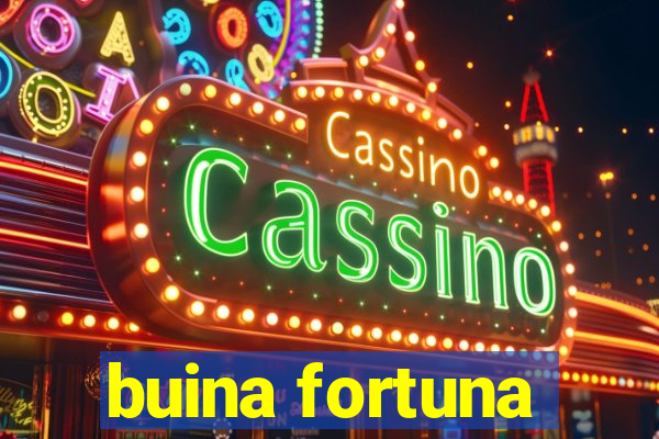 buina fortuna