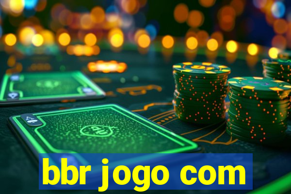 bbr jogo com