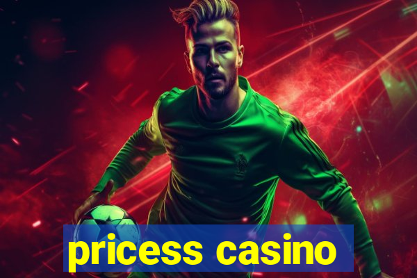 pricess casino