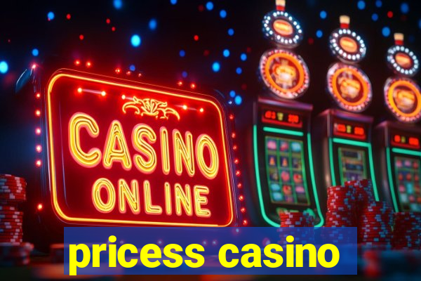 pricess casino