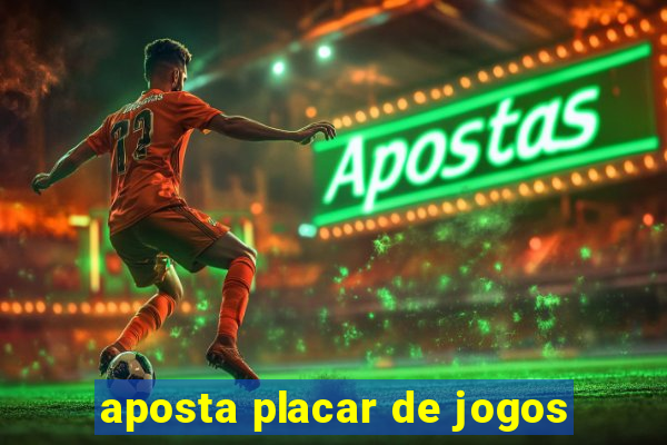 aposta placar de jogos