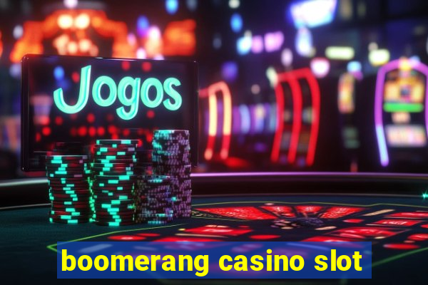 boomerang casino slot