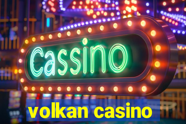 volkan casino