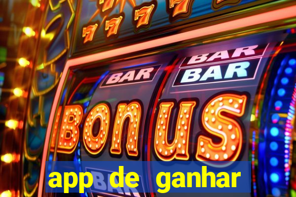 app de ganhar dinheiro slots