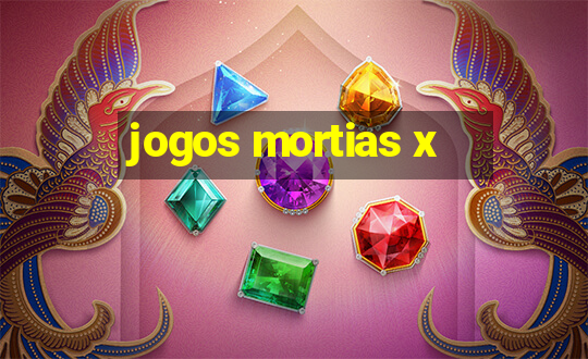 jogos mortias x