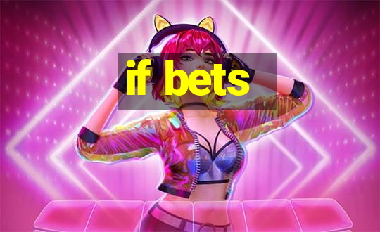 if bets