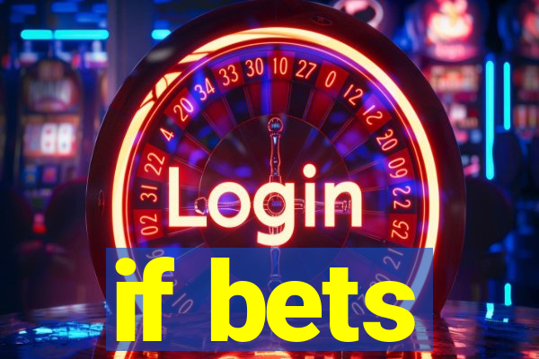 if bets