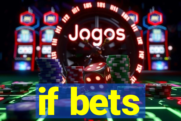 if bets