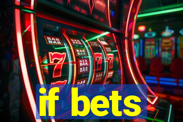 if bets