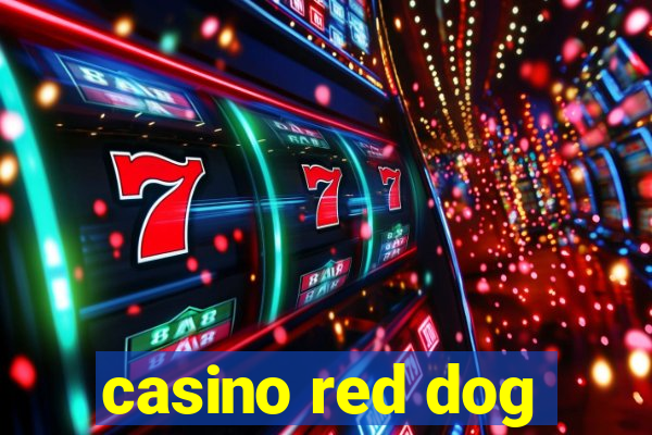 casino red dog