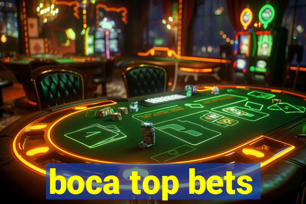 boca top bets