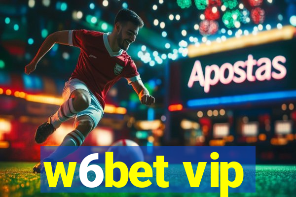 w6bet vip