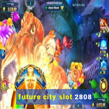 future city slot 2808