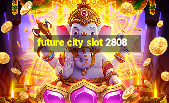 future city slot 2808