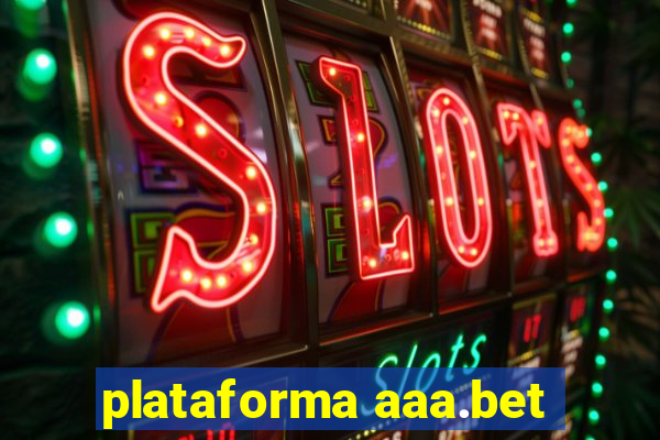 plataforma aaa.bet