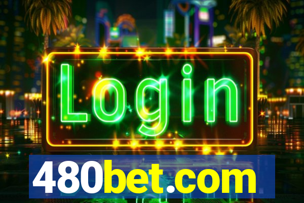 480bet.com