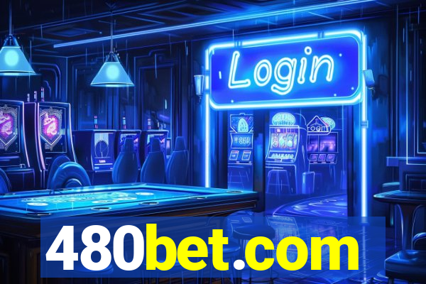 480bet.com