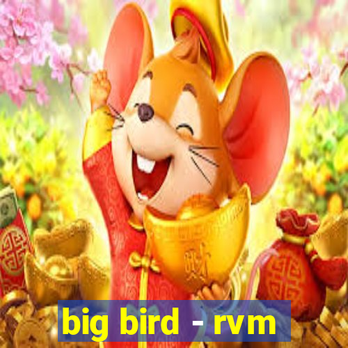 big bird - rvm