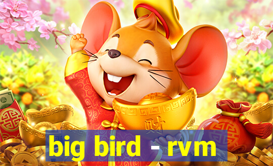 big bird - rvm