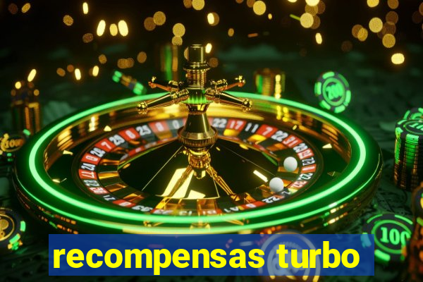 recompensas turbo