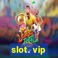 slot. vip