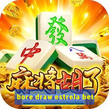 bore draw estrela bet