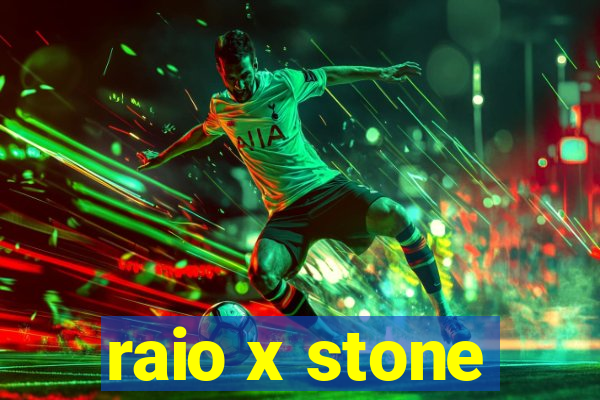 raio x stone