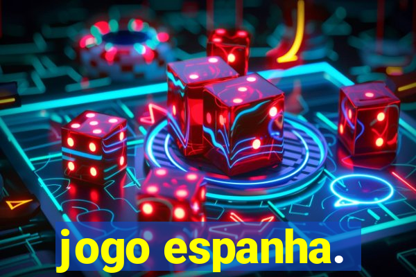 jogo espanha.