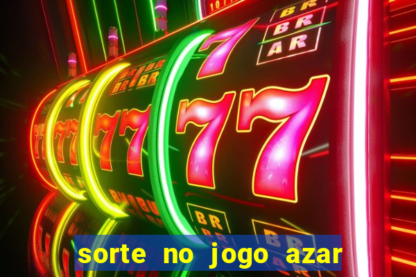 sorte no jogo azar no amor livro