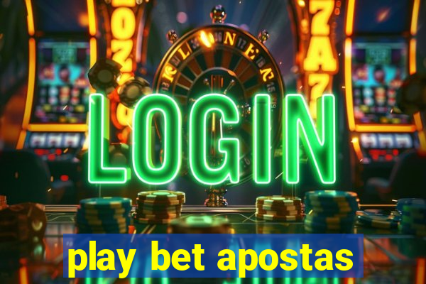 play bet apostas