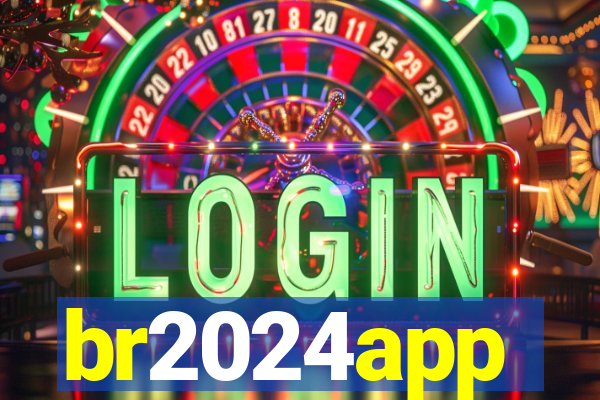 br2024app