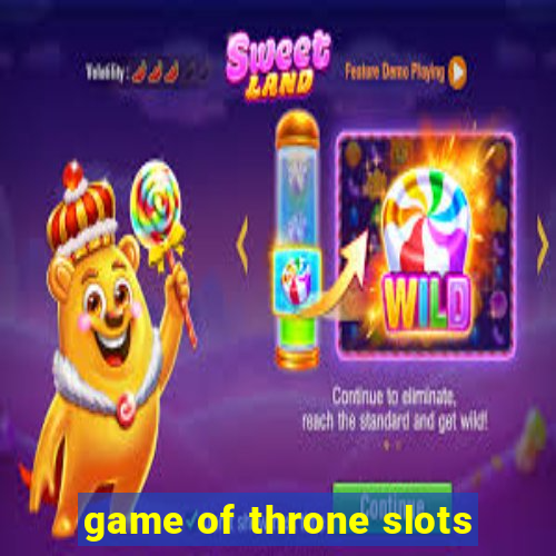 game of throne slots