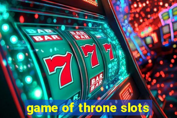 game of throne slots