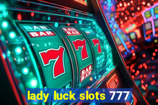 lady luck slots 777