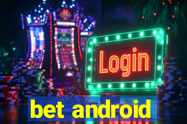 bet android