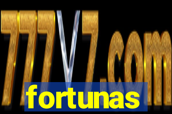 fortunas