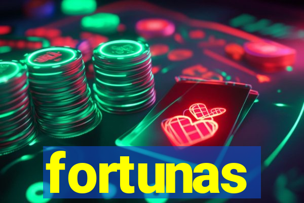 fortunas